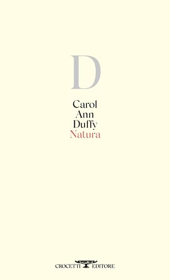 Natura - Carol Ann Duffy - Libro Crocetti 2026, Poesia | Libraccio.it