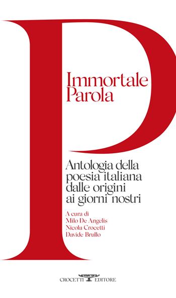 Immortale parola. Antologia della poesia italiana dalle origini ai giorni nostri  - Libro Crocetti 2025, Poesia | Libraccio.it