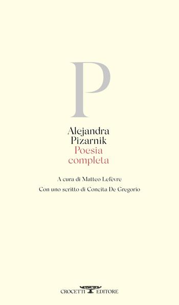 Poesia completa - Alejandra Pizarnik - Libro Crocetti 2026, Poesia | Libraccio.it