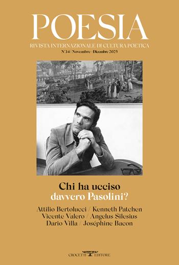 Poesia. Rivista internazionale di cultura poetica. Nuova serie (2025). Vol. 34: Chi ha ucciso davvero Pasolini?  - Libro Crocetti 2025 | Libraccio.it