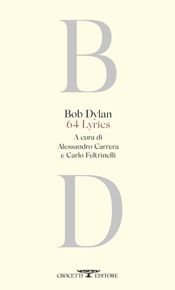 64 lyrics. Testo originale a fronte - Bob Dylan - Libro Crocetti 2025, Poesia | Libraccio.it