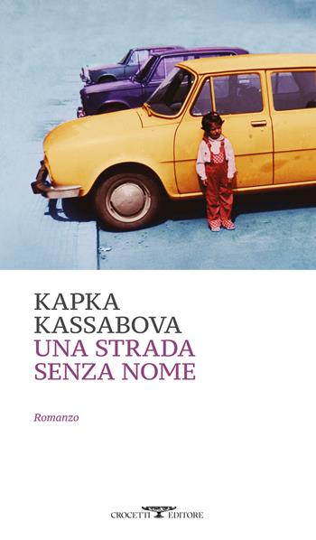 Una strada senza nome - Kapka Kassabova - Libro Crocetti 2026, Mediterranea | Libraccio.it