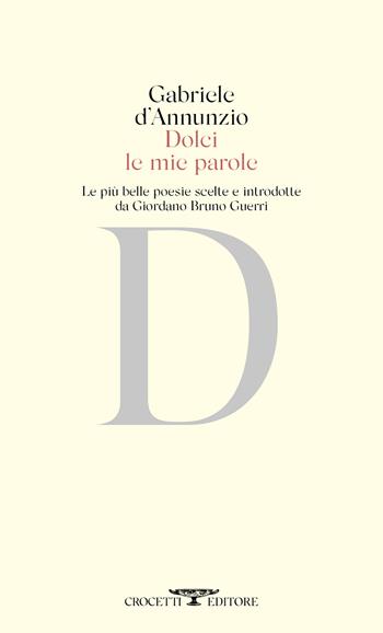 Dolci le mie parole - Gabriele D'Annunzio - Libro Crocetti 2026, Poesia | Libraccio.it
