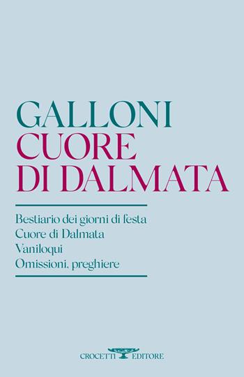 Cuore di Dalmata - Gabriele Galloni - Libro Crocetti 2026, Poesia | Libraccio.it