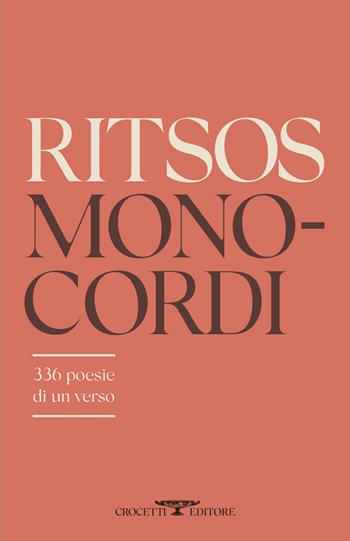 Monocordi. 336 poesie di un verso - Ghiannis Ritsos - Libro Crocetti 2026, Poesia | Libraccio.it