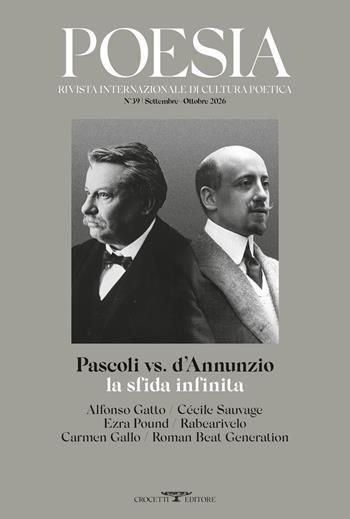 Poesia. Rivista internazionale di cultura poetica. Nuova serie. Vol. 39: Pascoli vs D'Annunzio. La sfida infinita  - Libro Crocetti 2026 | Libraccio.it