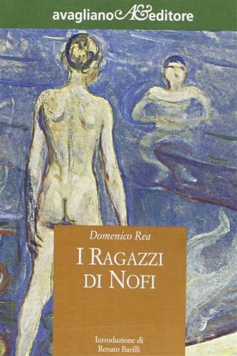 I ragazzi di Nofi - Domenico Rea - Libro Avagliano 1999, Il melograno | Libraccio.it