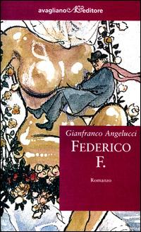 Federico F. - Gianfranco Angelucci - Libro Avagliano 2000, I corimbi | Libraccio.it