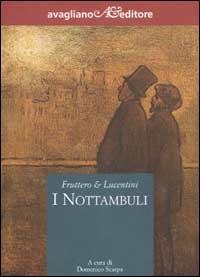 I nottambuli - Carlo Fruttero, Franco Lucentini - Libro Avagliano 2002, Il melograno | Libraccio.it