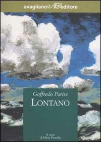 Lontano - Goffredo Parise - Libro Avagliano 2002, Il melograno | Libraccio.it