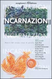 Incarnazioni. Poesie del corpo, corpi di parole  - Libro Avagliano 2002, Lo stellato | Libraccio.it