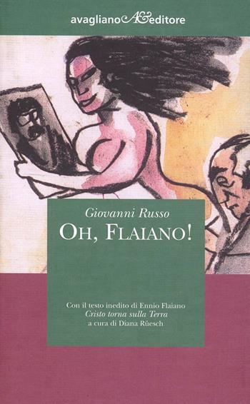 Oh, Flaiano! - Giovanni Russo - Libro Avagliano 2001, I girasoli | Libraccio.it