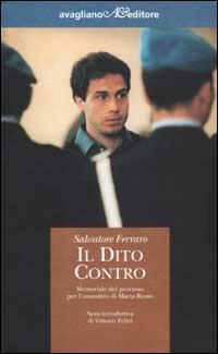 Il dito contro. Memoriale del processo per l'assassinio di Marta Russo - Salvatore Ferraro - Libro Avagliano 2001, La memoria e l'immagine | Libraccio.it