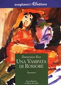 Una vampata di rossore - Domenico Rea - Libro Avagliano 2003, Il melograno | Libraccio.it