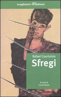 Sfregi - Rafael Courtoisie - Libro Avagliano 2004, I corimbi | Libraccio.it