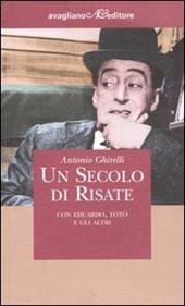 Un secolo di risate. Con Eduardo, Totò e gli altri