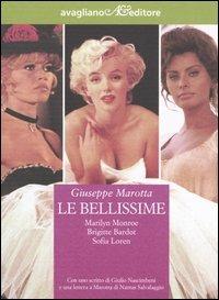 Le bellissime. Marilyn Monroe, Brigitte Bardot, Sophia Loren - Giuseppe Marotta - Libro Avagliano 2004, Il melograno | Libraccio.it