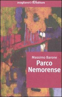 Parco Nemorense - Massimo Barone - Libro Avagliano 2005, I corimbi | Libraccio.it