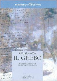 Il ghebo - Elio Bartolini - Libro Avagliano 2005, Il melograno | Libraccio.it