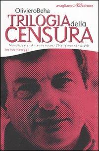 Trilogia della censura. Ieri come oggi: Mundialgate-Antenne rotte-L'Italia non canta più - Oliviero Beha - Libro Avagliano 2005, I cardi | Libraccio.it