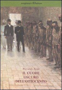 Il cuore oscuro dell'Ottocento - Riccardo Reim - Libro Avagliano 2005, Il melograno | Libraccio.it