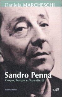 Sandro Penna. Corpo, tempo e narratività - Daniela Marcheschi - Libro Avagliano 2006, Le coccinelle | Libraccio.it