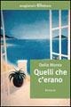 Quelli che c'erano - Delia Morea - Libro Avagliano 2006, I corimbi | Libraccio.it
