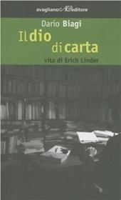 Il dio di carta. Vita di Erich Linder