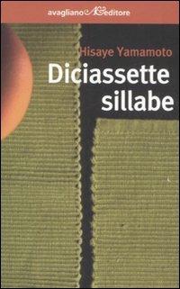 Diciassette sillabe - Hisaye Yamamoto - Libro Avagliano 2008, I corimbi | Libraccio.it