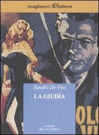 La giudìa - Sandro De Feo - Libro Avagliano 2008, Il melograno | Libraccio.it