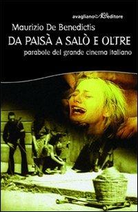 Da Paisà a Salò e oltre. Parabole del grande cinema italiano - Maurizio De Benedictis - Libro Avagliano 2009, I cardi | Libraccio.it