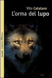 L' orma del lupo - Vito Catalano - Libro Avagliano 2009, Tascabili Avagliano | Libraccio.it