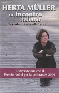 Herta Müller. Un incontro italiano - Herta Müller, Gabriella Lepre - Libro Avagliano 2009, Le coccinelle | Libraccio.it