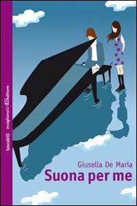 Suona per me - Giusella De Maria - Libro Avagliano 2009, Tascabili Avagliano | Libraccio.it