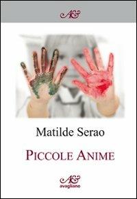 Piccole anime - Matilde Serao - Libro Avagliano 2010, Il melograno | Libraccio.it