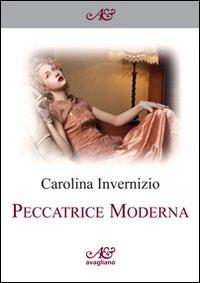 Peccatrice moderna - Carolina Invernizio - Libro Avagliano 2011, Il melograno | Libraccio.it