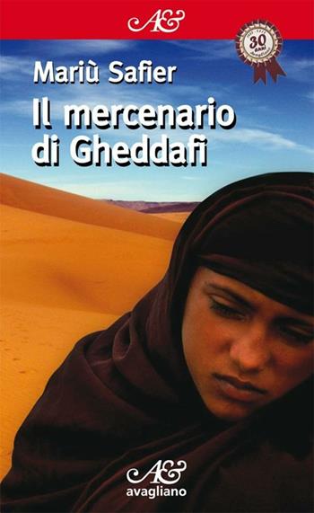 Il mercenario di Gheddafi - Mariù Safier - Libro Avagliano 2012 | Libraccio.it