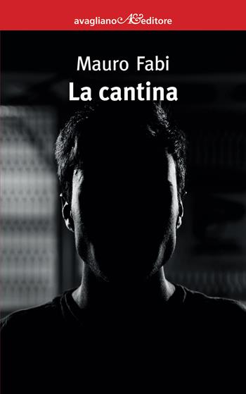 La cantina - Mauro Fabi - Libro Avagliano 2018, I corimbi | Libraccio.it