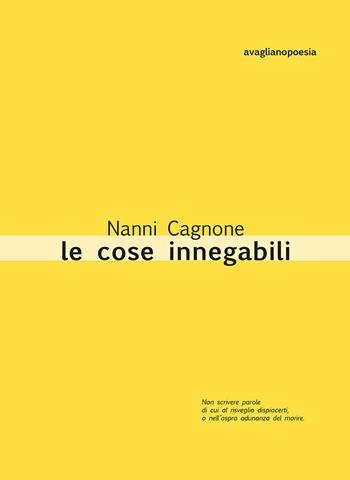 Le cose innegabili - Nanni Cagnone - Libro Avagliano 2018, Poesia | Libraccio.it