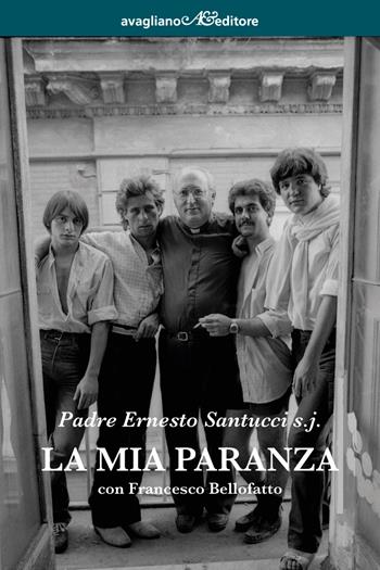La mia paranza - Ernesto Santucci, Francesco Bellofatto - Libro Avagliano 2020 | Libraccio.it