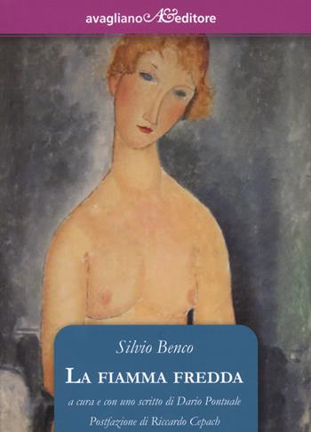 La fiamma fredda - Silvio Benco - Libro Avagliano 2023, Il melograno | Libraccio.it