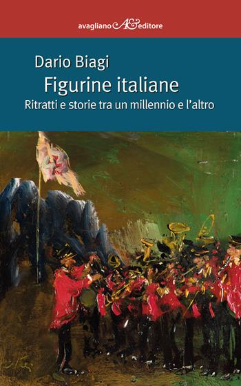 Figurine italiane. Ritratti e storie tra un millennio e l'altro - Dario Biagi - Libro Avagliano 2022, La memoria e l'immagine | Libraccio.it