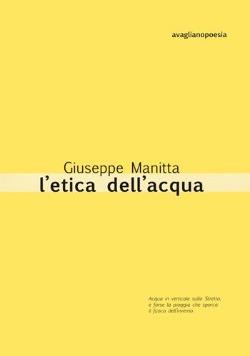 L' etica dell'acqua - Giuseppe Manitta - Libro Avagliano 2021, Poesia | Libraccio.it