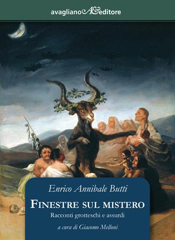 Finestre sul mistero. Racconti grotteschi e assurdi - Enrico Annibale Butti - Libro Avagliano 2024, Il melograno | Libraccio.it