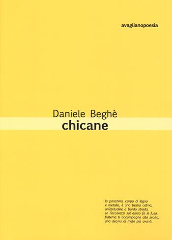 Chicane - Daniele Beghè - Libro Avagliano 2024, Poesia | Libraccio.it