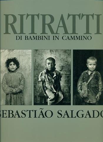 Sebastião Salgado. In cammino. Ediz. illustrata - Sebastião Salgado - Libro Leonardo Arte 2000, Fotografia | Libraccio.it