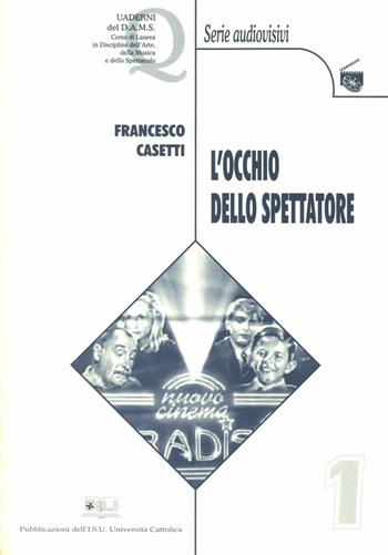 L' occhio dello spettatore - Francesco Casetti - Libro EDUCatt Università Cattolica 2000 | Libraccio.it