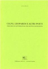 Cigni, Leopardi e altri poeti. Percorsi di letteratura tra Sette e Novecento