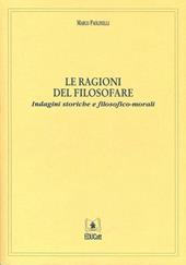 Le ragioni del filosofare. Indagini storiche e filosofico-morali