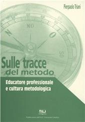 Sulle tracce del metodo. Educatore professionale e cultura metodologica